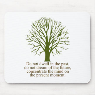 Live in the Present Moment Mouse Mat