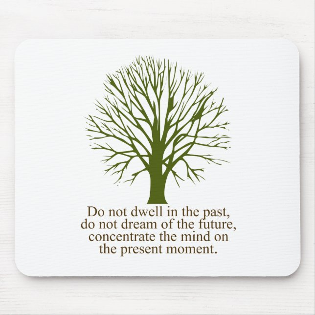 Live in the Present Moment Mouse Mat (Front)