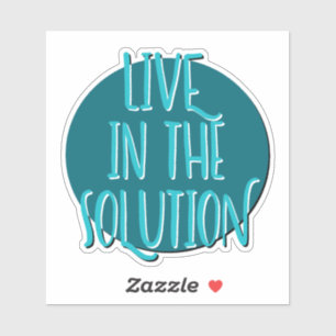 Live In The Solution 12 Step Slogan
