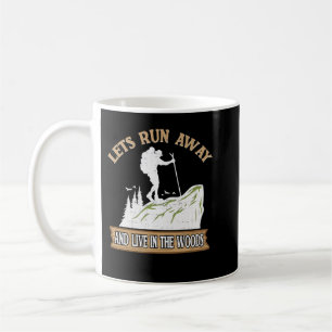 Live In The Woods Funny Hiking Camping_611 Coffee Mug