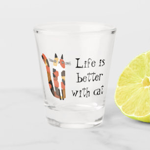 Live is better with cat shot glass