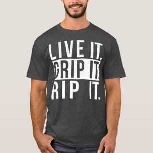 Live It Grip It Rip It Dirt Bike Quote Motocross T-Shirt