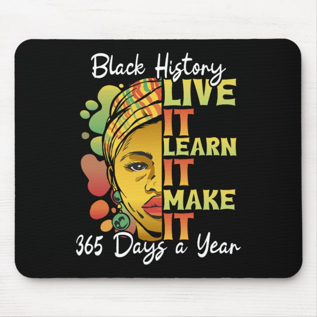Live It Learn It Make It African Black History Mon Mouse Mat (Front)