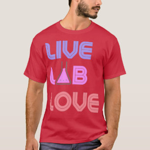 Live LAB Love T-Shirt