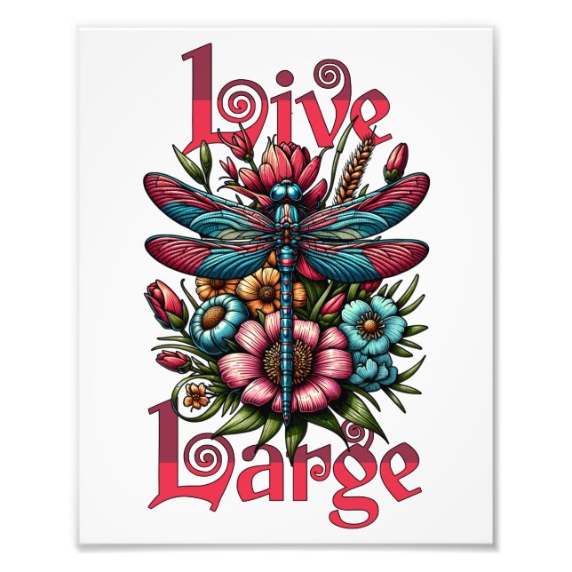 Live Large Dragonfly Photo Print (Front)