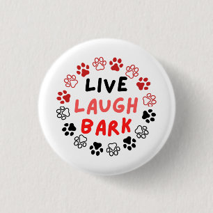 Live laugh bark 3 cm round badge