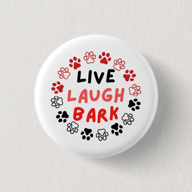 Live laugh bark 3 cm round badge (Front)