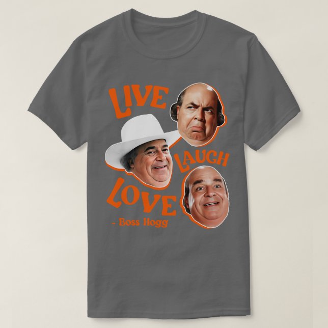 Live Laugh BOSS HOGG T-Shirt (Design Front)