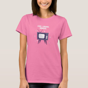 Live. Laugh. Bravo. - Bravo Reality TV T-Shirt