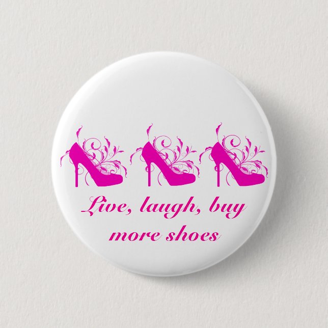 Live, Laugh, Buy More Shoes Button (Front)