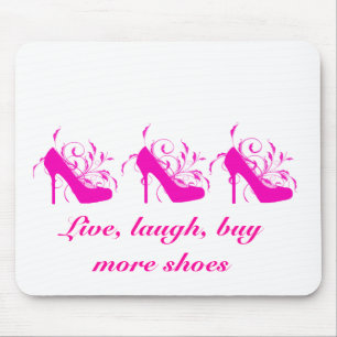 Live, Laugh, Buy More Shoes Mousepad