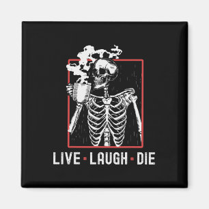 Live Laugh Die Funny Halloween Coffee Skeleton Dad Magnet