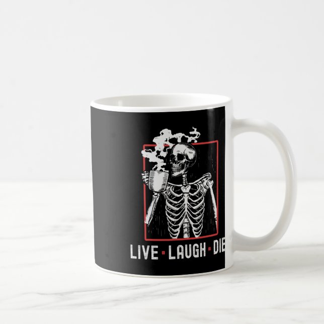 Live Laugh Die Funny Halloween Coffee Skeleton Dad Mug (Right)
