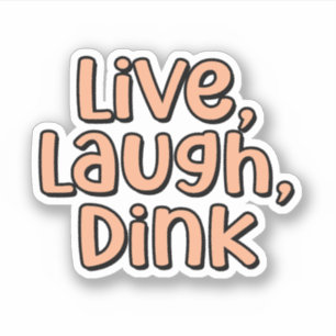 Live, Laugh, Dink Orange Pickleball