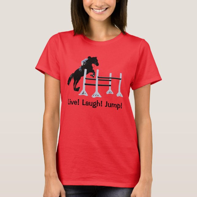 Live! Laugh! Jump! Horse Jumper T-Shirt (Front)