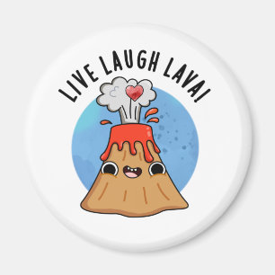 Live Laugh Lava Funny Volcano Pun  Magnet