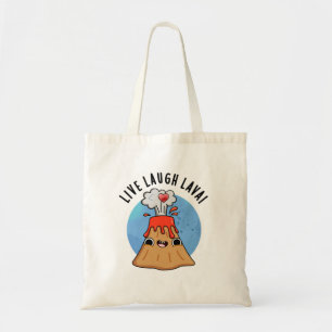 Live Laugh Lava Funny Volcano Pun Tote Bag