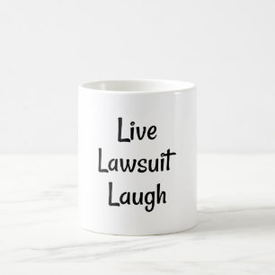 Live Laugh Lawsuit  Coffee Mug