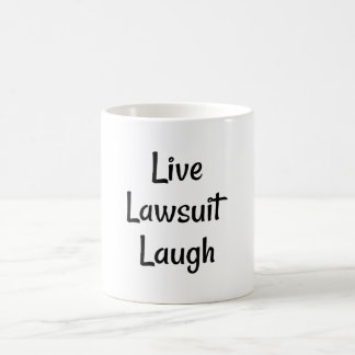 Live Laugh Lawsuit Coffee Mug