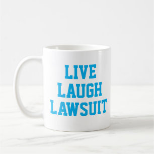 Live Laugh Lawsuit Funny Lawyer Coffee Mug