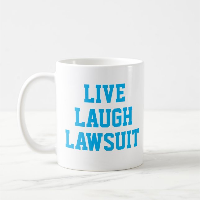 Live Laugh Lawsuit Funny Lawyer Coffee Mug (Left)