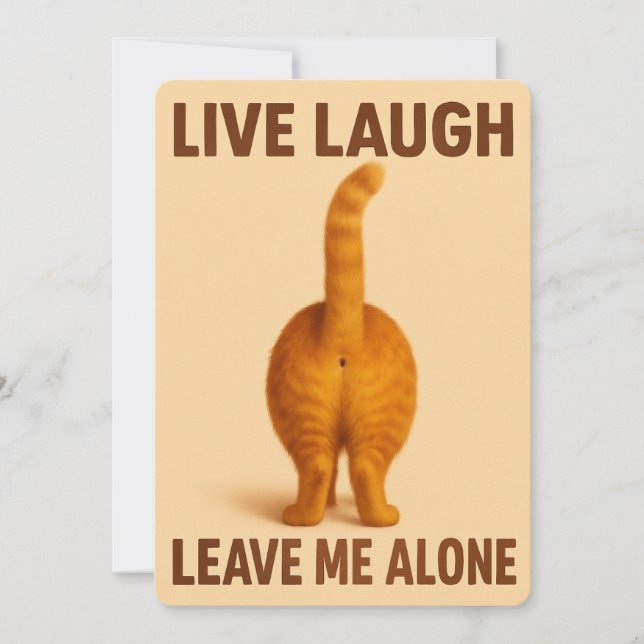 Live Laugh Leave Me Alone – Funny Cat Butt Card (Front)