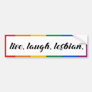 Live. Laugh. Lesbian. Bumper Sticker