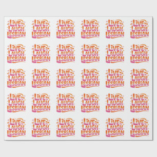 Live Laugh Lesbian Funny LGBTQ Community Wrapping Paper