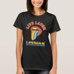 Live Laugh Lesbian LGBTQ Gay Pride Month Rainbow L T-Shirt