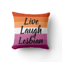 Live Laugh Lesbian Pillow