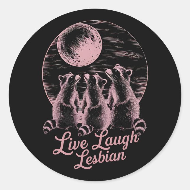 Live Laugh Lesbian Racoon Lesbian LGBTQ Pride  Classic Round Sticker (Front)