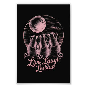 Live Laugh Lesbian Racoon Lesbian LGBTQ Pride Photo Print