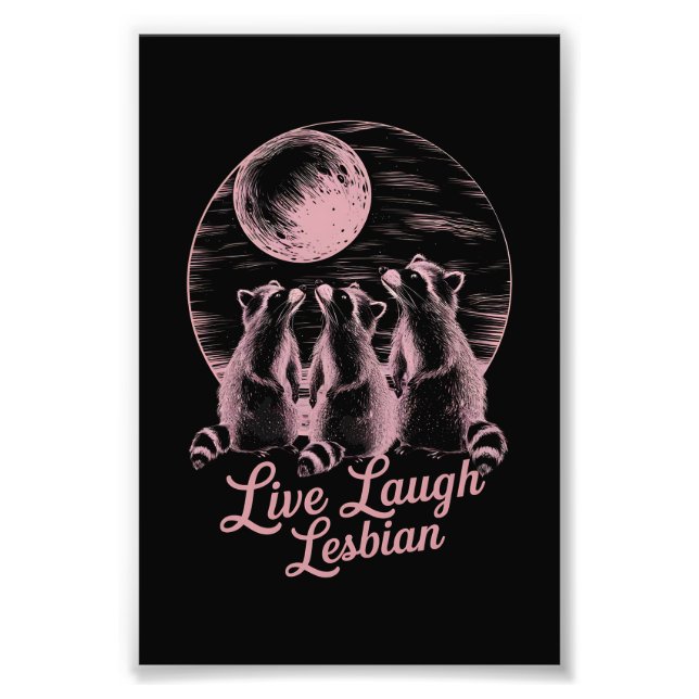 Live Laugh Lesbian Racoon Lesbian LGBTQ Pride  Photo Print (Front)