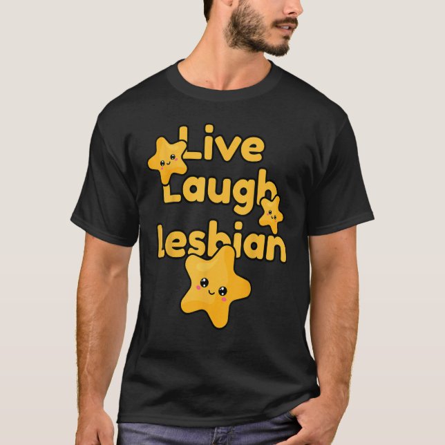 Live Laugh Lesbian Rainbow LGBTQ Gay Pride Queer H T-Shirt (Front)
