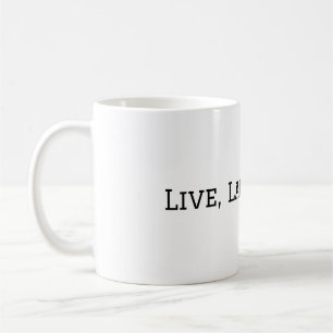 Live, Laugh, Levy Mug by T&T Liberty Factory