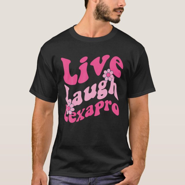 Live Laugh Lexapro Groovy Mental Health Therapist  T-Shirt (Front)