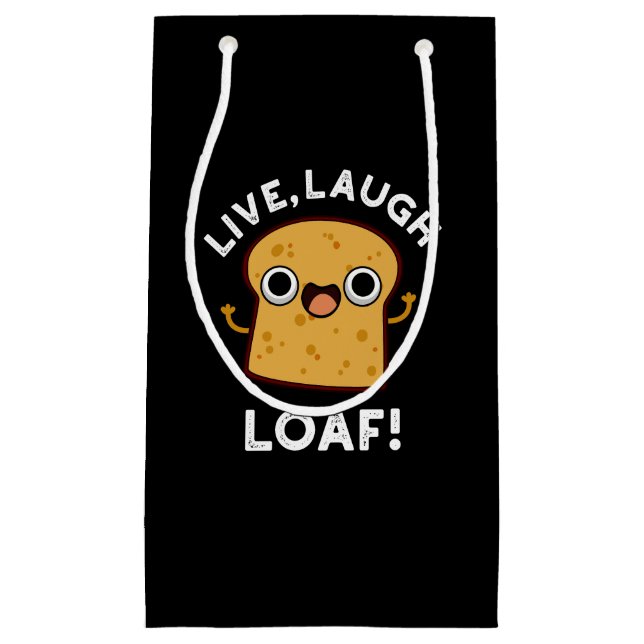 Live Laugh Loaf Funny Bread Pun Dark BG Small Gift Bag (Front)