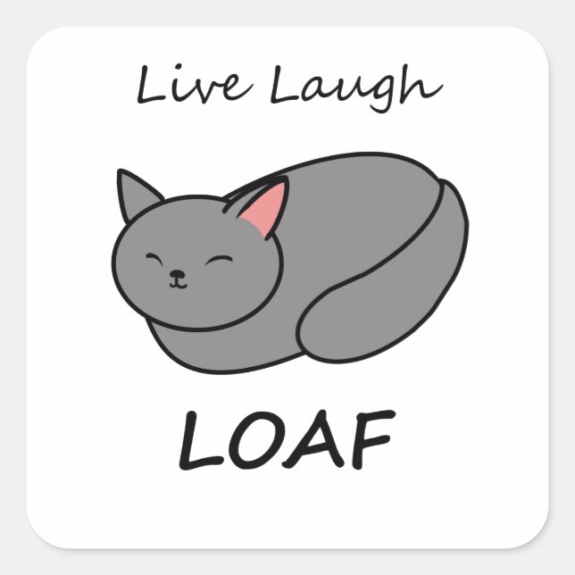 Live Laugh Loaf Grey Cat Sticker (Front)