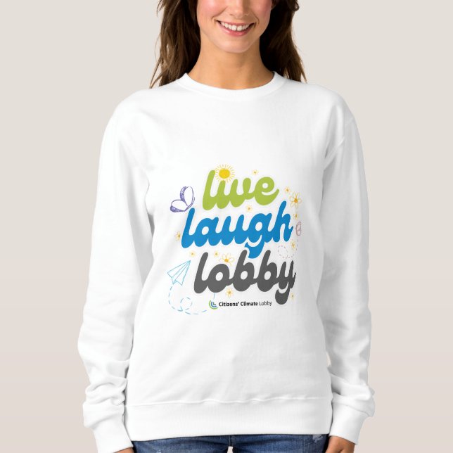 Live Laugh Lobby Sweatshirt (Front)