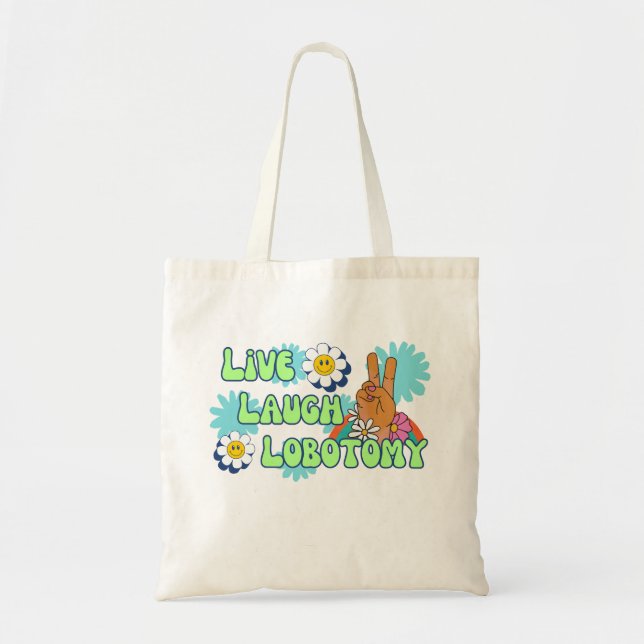 Live Laugh Lobotomy Funny Meme 70s Retro Tote Bag (Front)