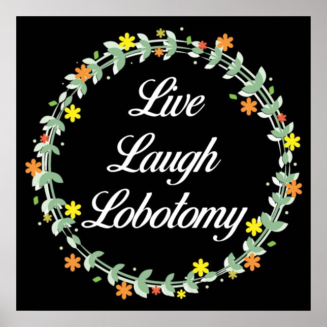 Live Laugh Lobotomy Poster (Front)