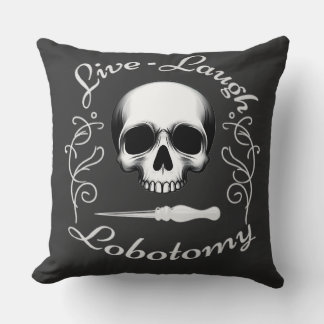 Live Laugh Lobotomy Throw Pillow