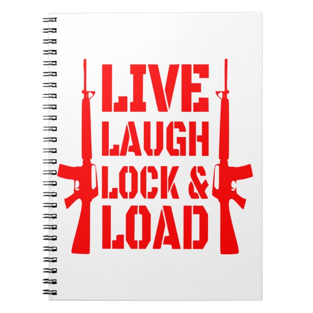 Live Laugh Lock & Load  #USAPatriotGraphics  © Notebook (Front)