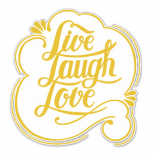 LIve laugh love 
