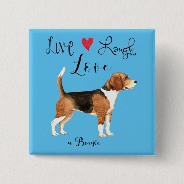 Live Laugh Love a Beagle Button (Front)
