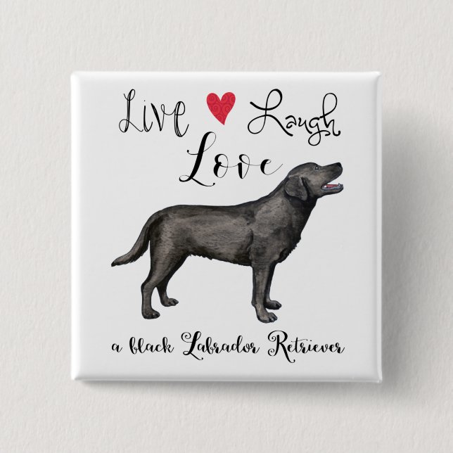 Live Laugh Love a Black Lab 15 Cm Square Badge (Front)