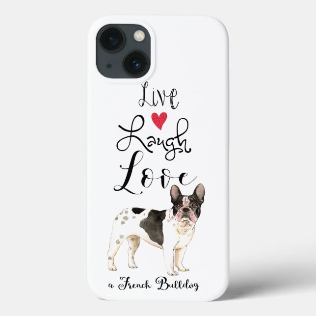 Live Laugh Love a French Bulldog Case-Mate iPhone Case (Back)