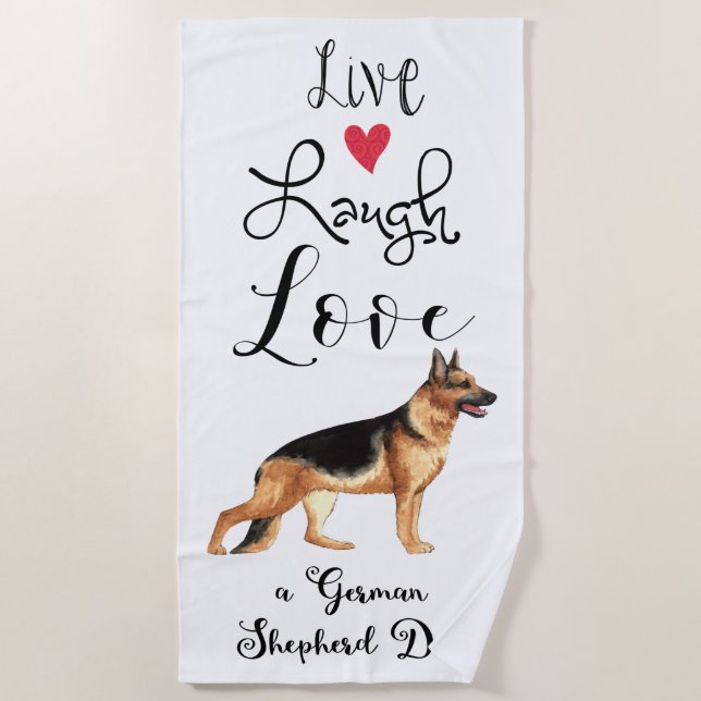 Live Laugh Love a German Shepherd Beach Towel (Front)