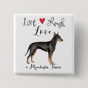 Live Laugh Love a Manchester Terrier Button