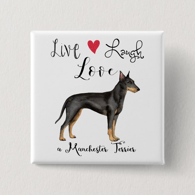 Live Laugh Love a Manchester Terrier Button (Front)